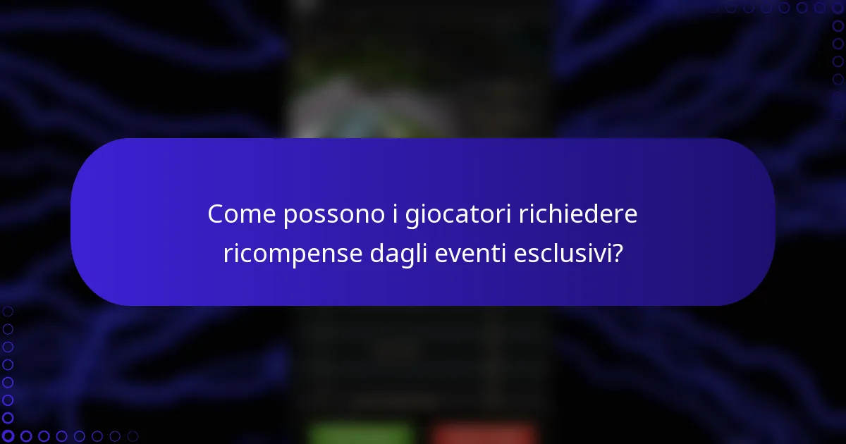 Come possono i giocatori richiedere ricompense dagli eventi esclusivi?