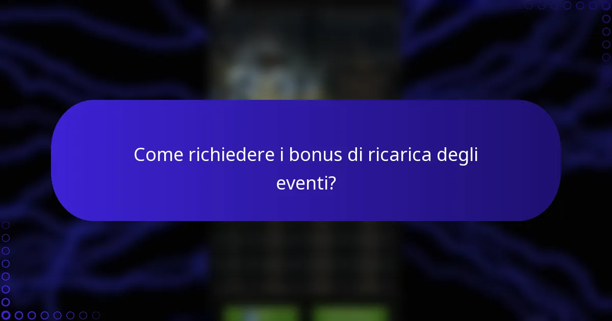 Come richiedere i bonus di ricarica degli eventi?