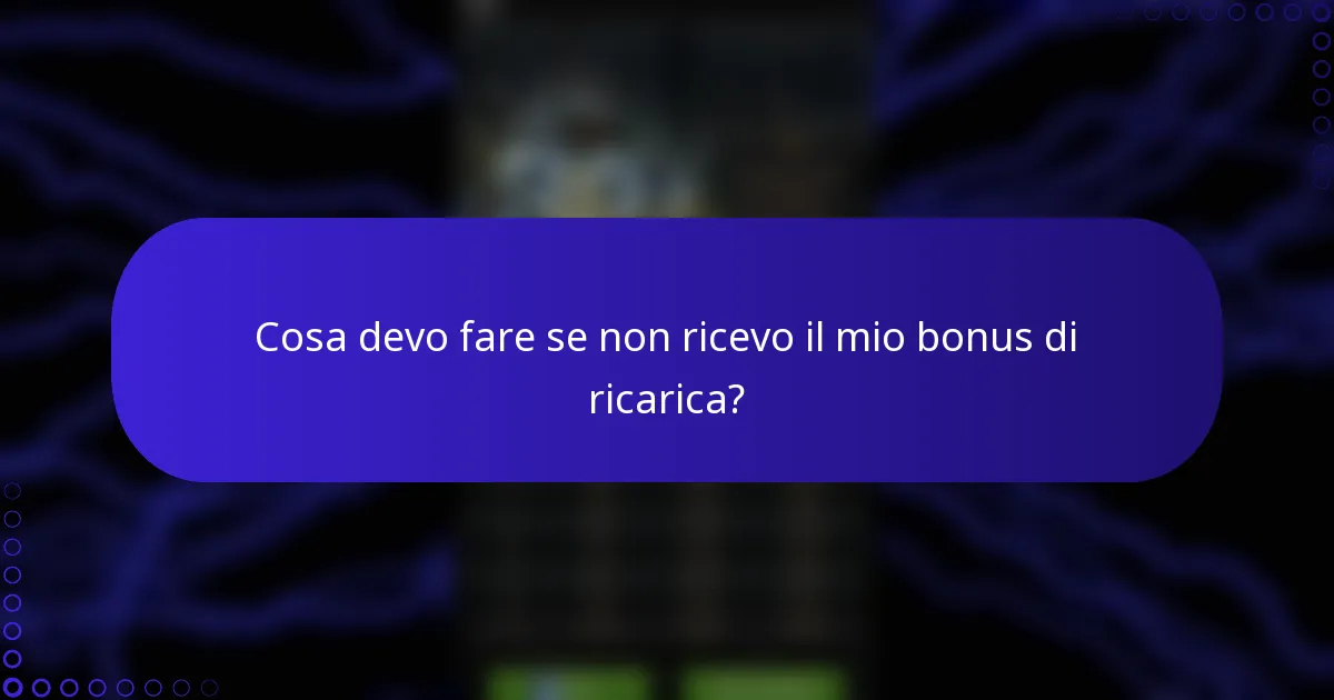 Cosa devo fare se non ricevo il mio bonus di ricarica?
