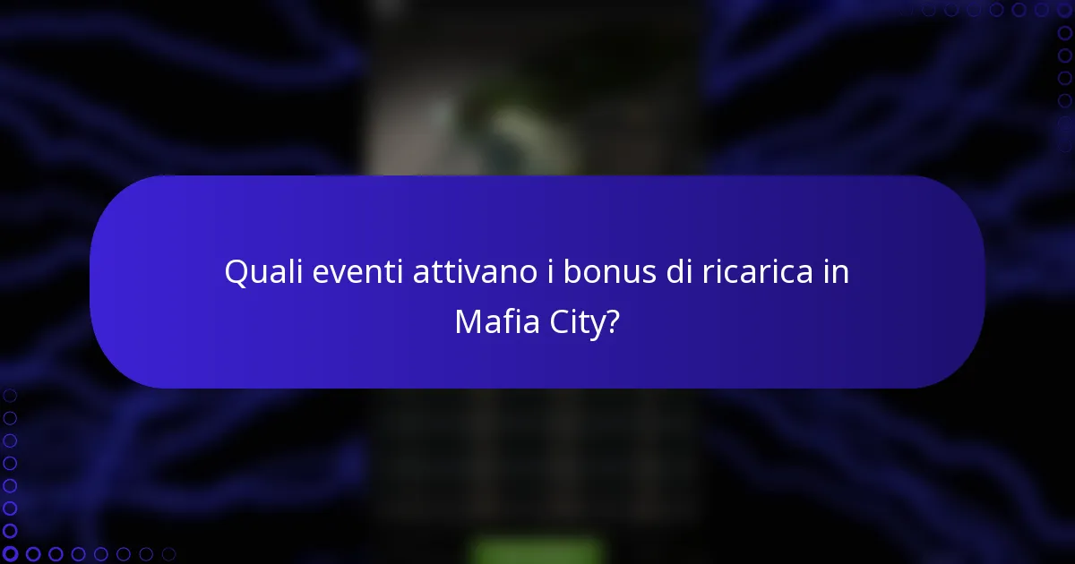 Quali eventi attivano i bonus di ricarica in Mafia City?