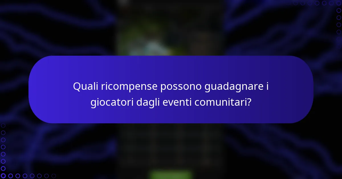 Quali ricompense possono guadagnare i giocatori dagli eventi comunitari?
