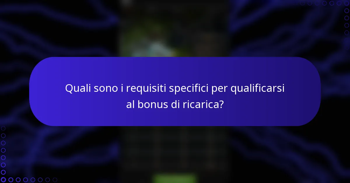 Quali sono i requisiti specifici per qualificarsi al bonus di ricarica?
